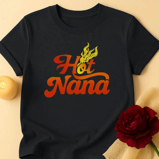 Hot Nana Grandma T-Shirt