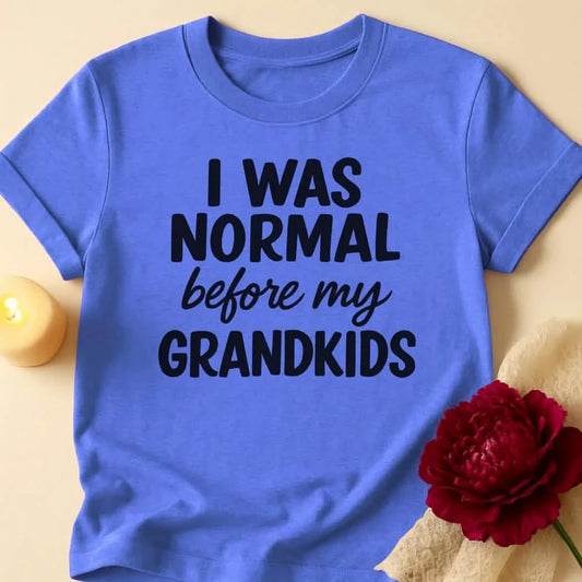 Was Normal Grandma T-Shirt