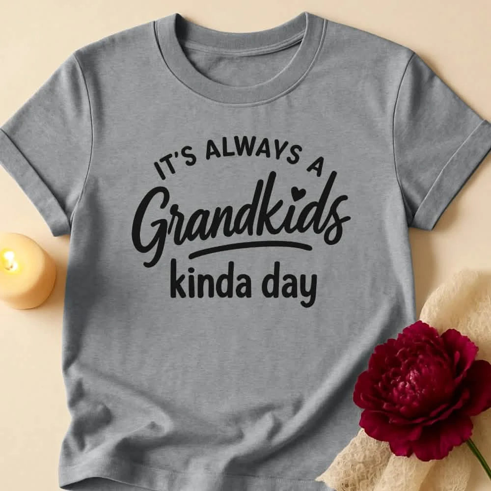 Kinda Day Grandma T-Shirt