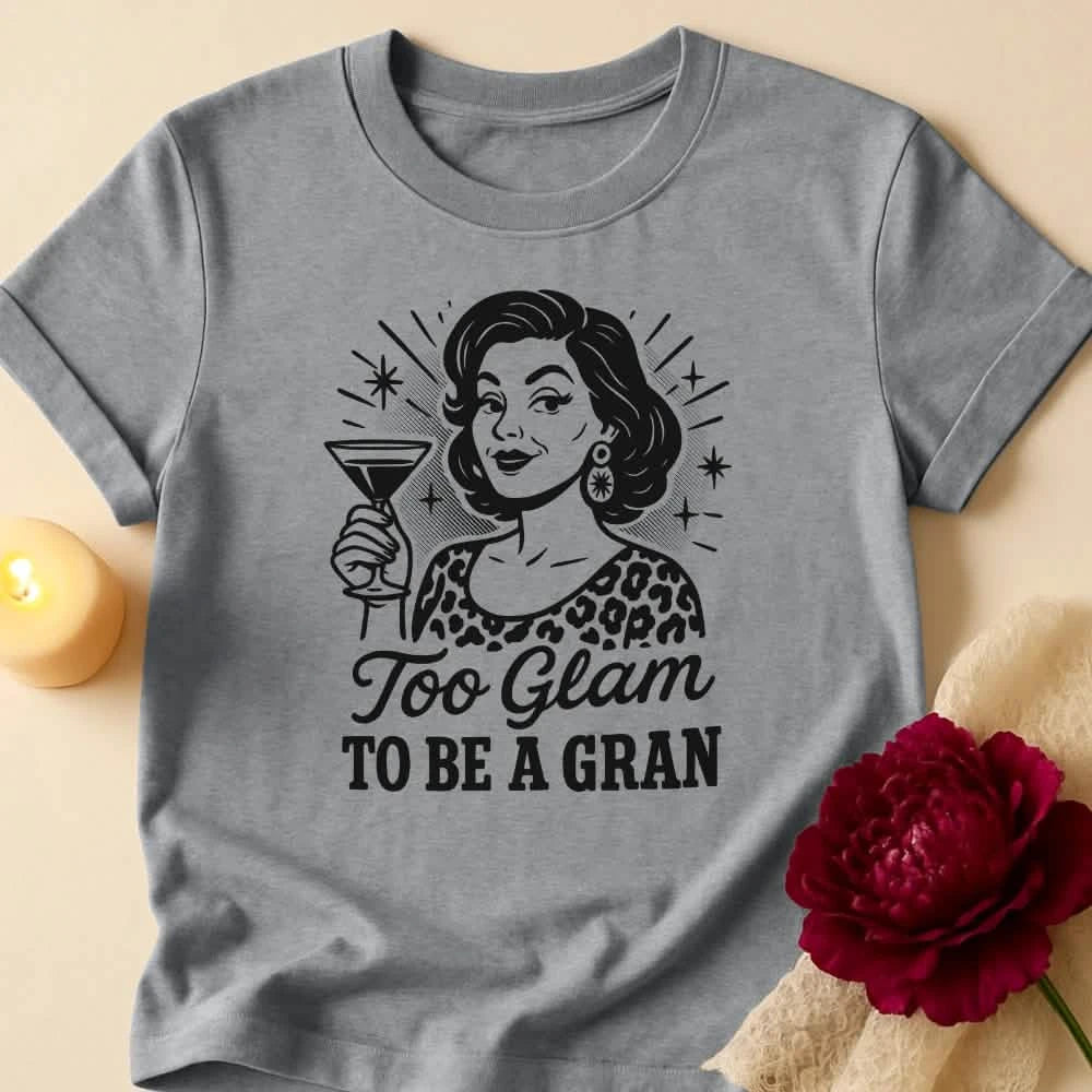 Too Glam Grandma T-Shirt