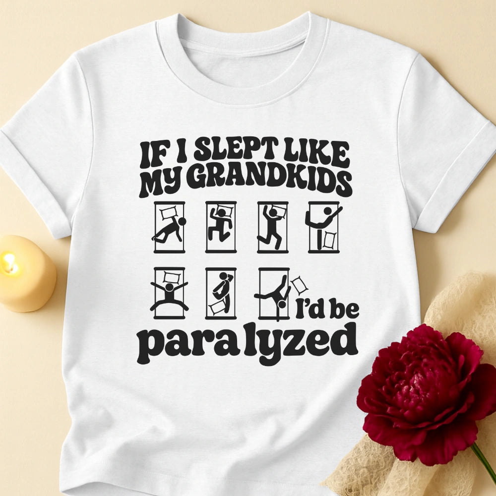 Paralyzed Sleep Grandma T-Shirt
