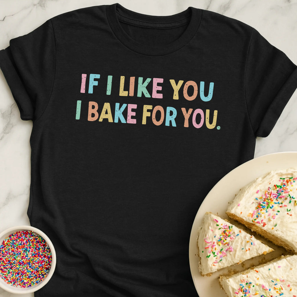I Like You T-Shirt