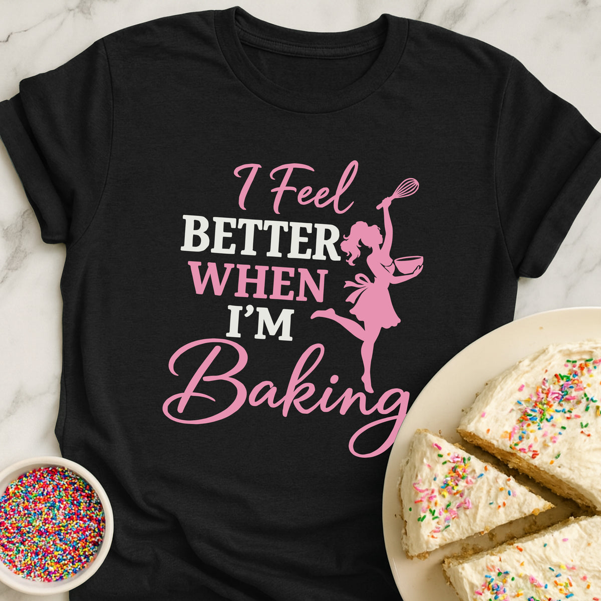 Feel Better Baking T-Shirt