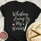 Whisking Away Worries T-Shirt