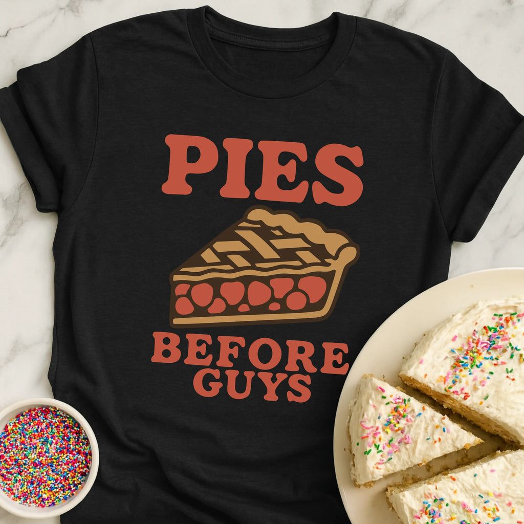 Pies Before Guys T-Shirt