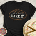 Bake Life T-Shirt