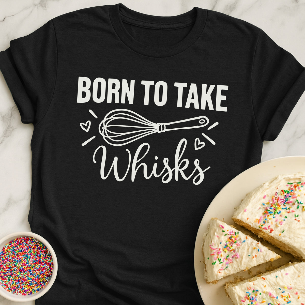 Born To Take Whisks T-Shirt