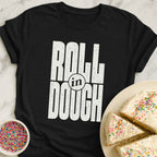 Roll In Dough T-Shirt