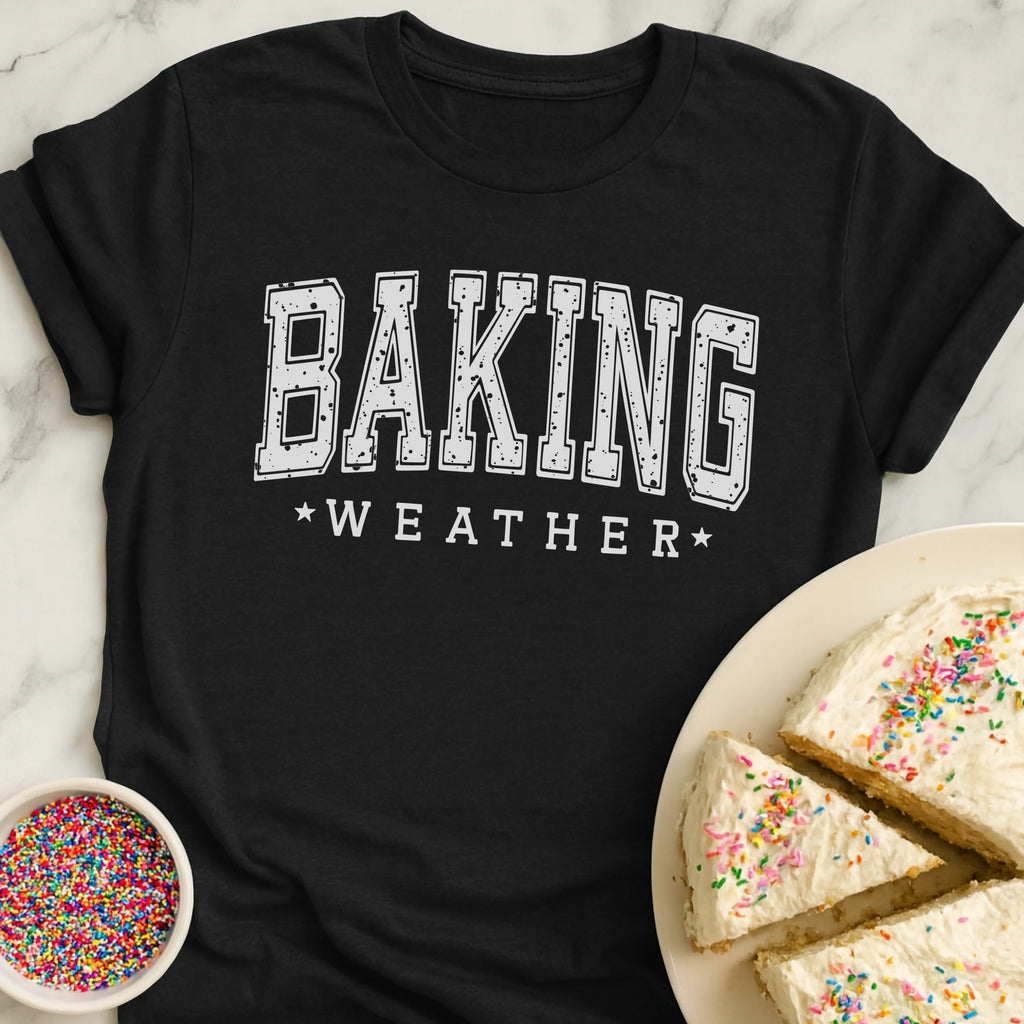 Baking Weather T-Shirt