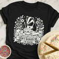 Dont Badger Me T-Shirt