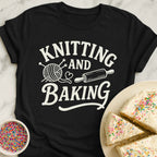 Knitting And Baking T-Shirt