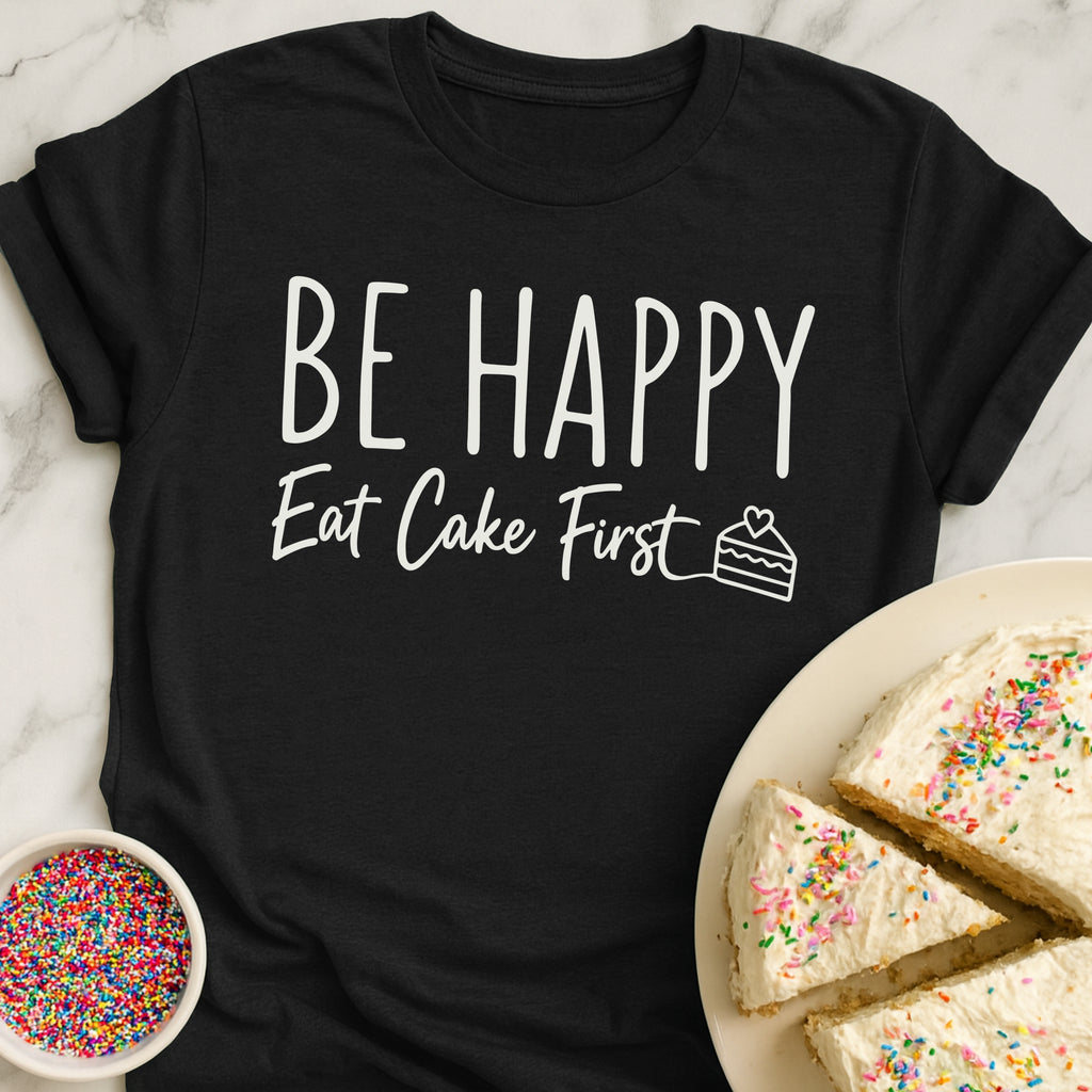 Eat Cake First T-Shirt