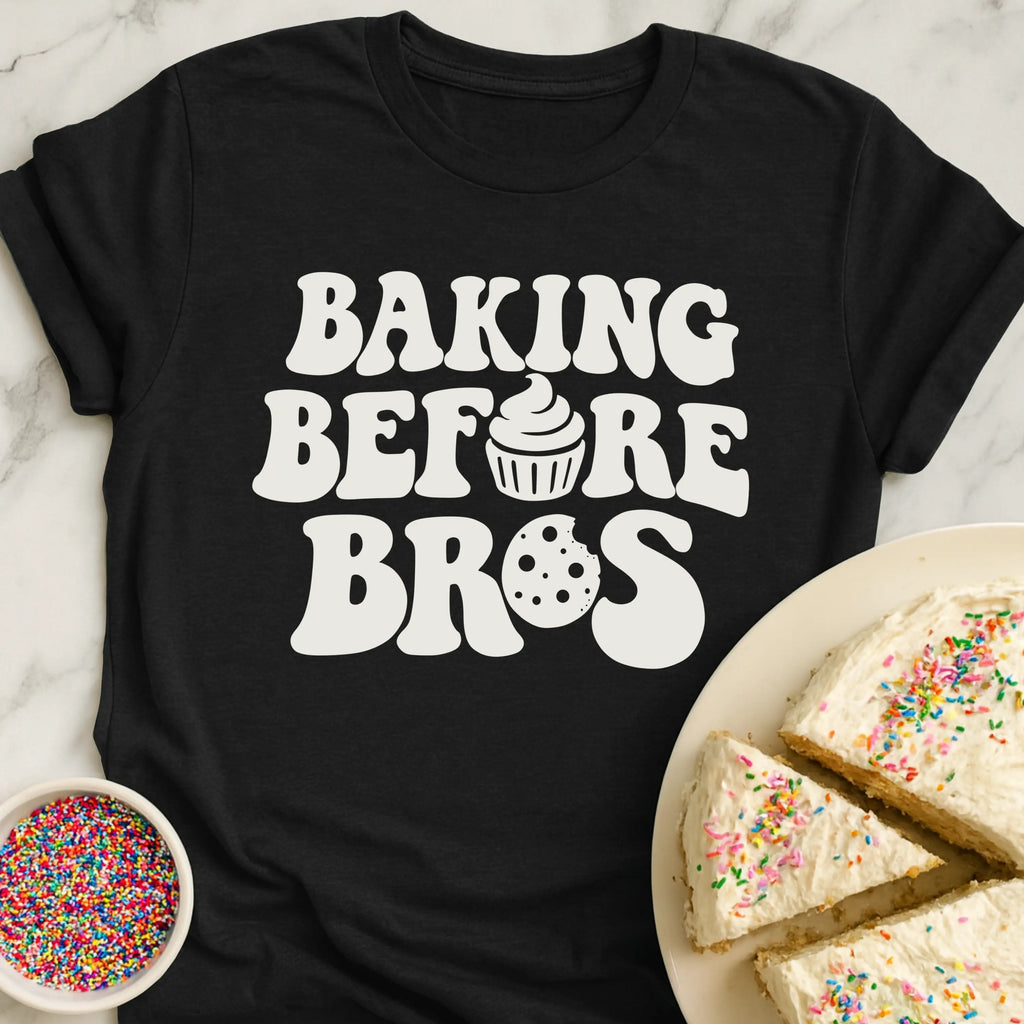 Baking Before Bros T-Shirt