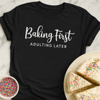 Baking Before Adulting T-Shirt