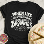 Brownies Not Frownies T-Shirt