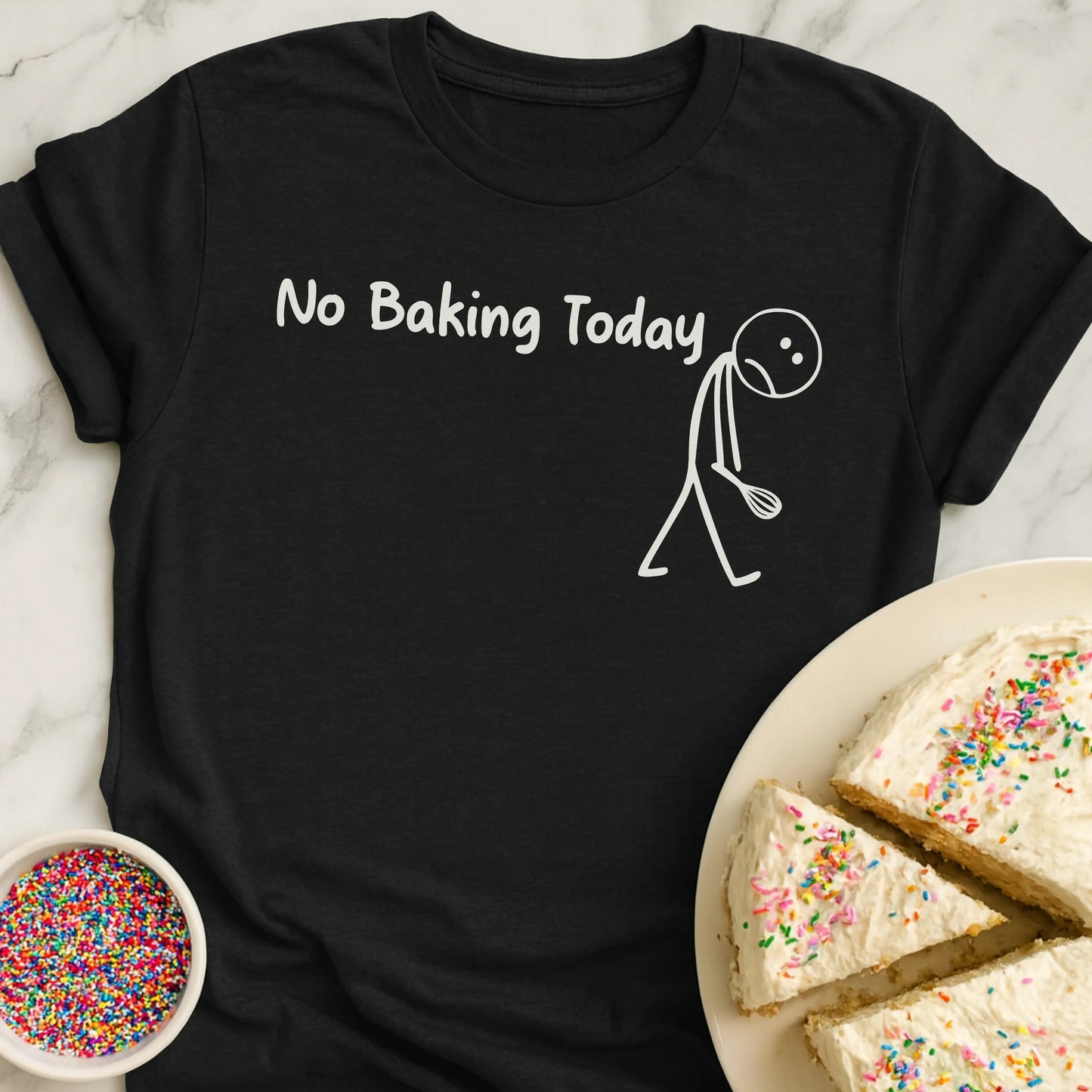No Baking Today T-Shirt