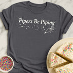 Pipers Be Piping T-Shirt
