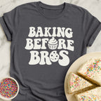 Baking Before Bros T-Shirt