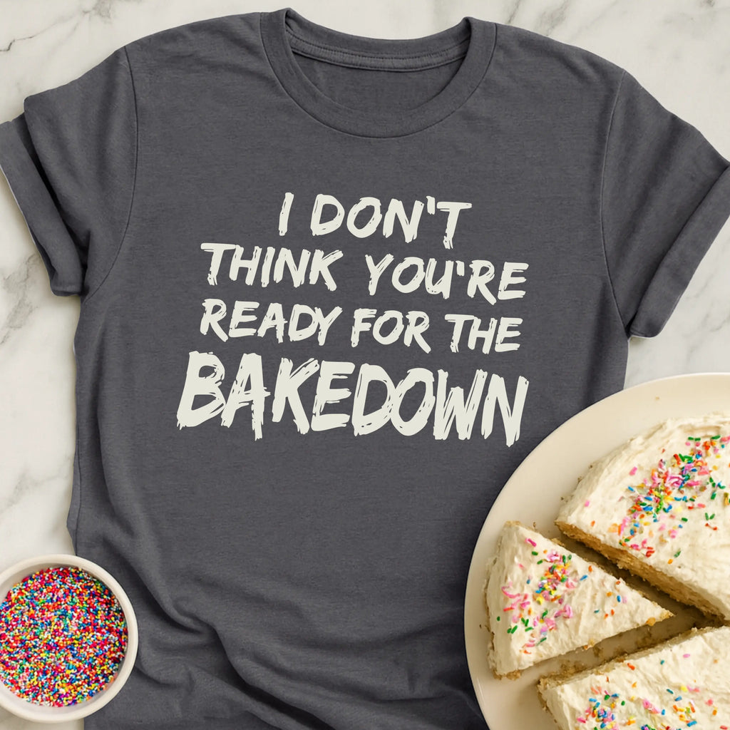 Bakedown T-Shirt