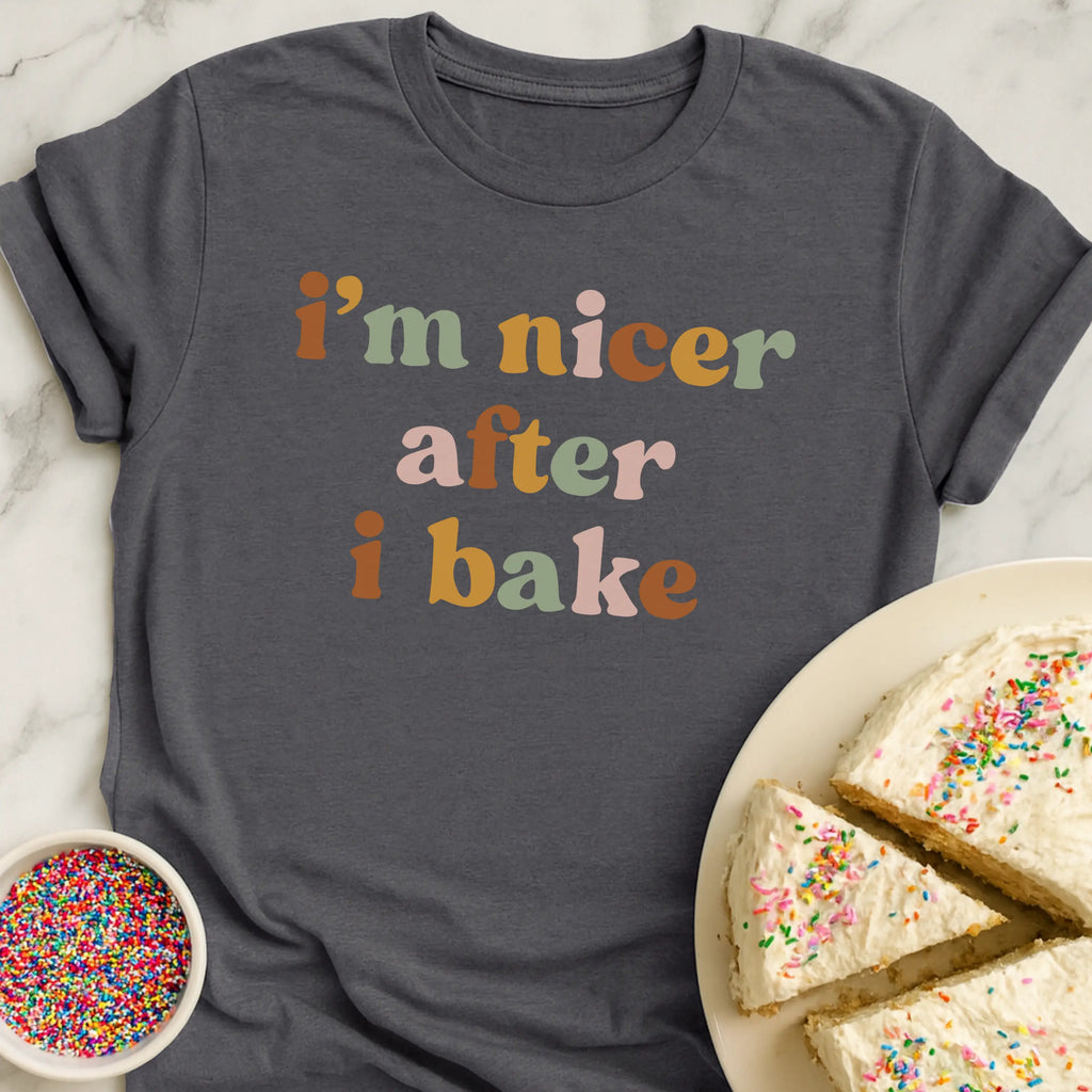 Nicer After Bake T-Shirt