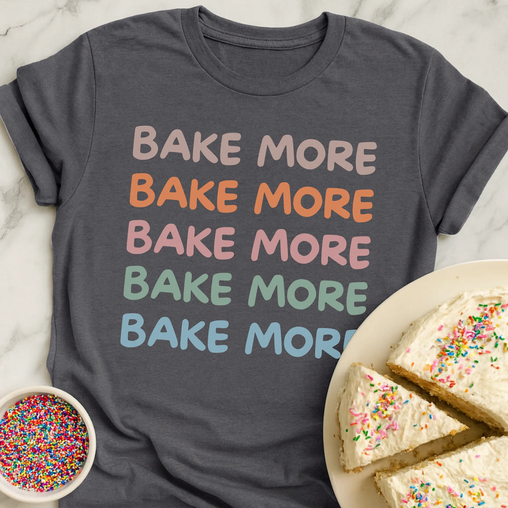 Bake More Stack T-Shirt