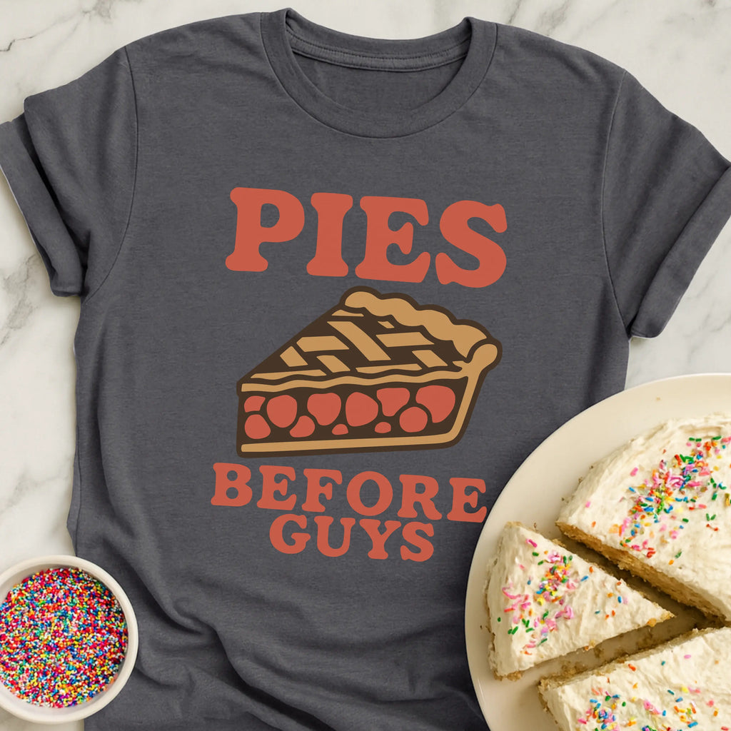 Pies Before Guys T-Shirt