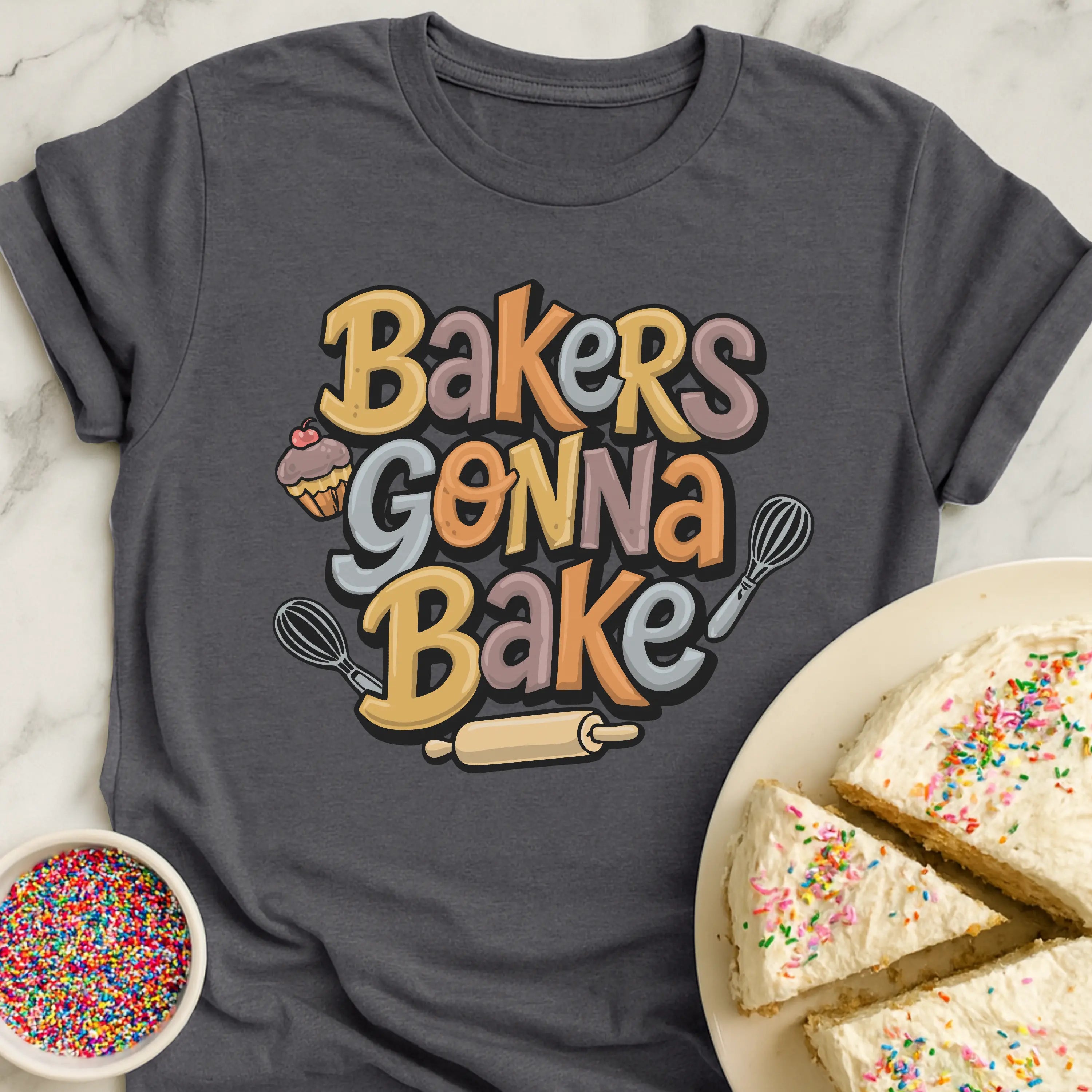 Bakers Gonna Bake T-Shirt