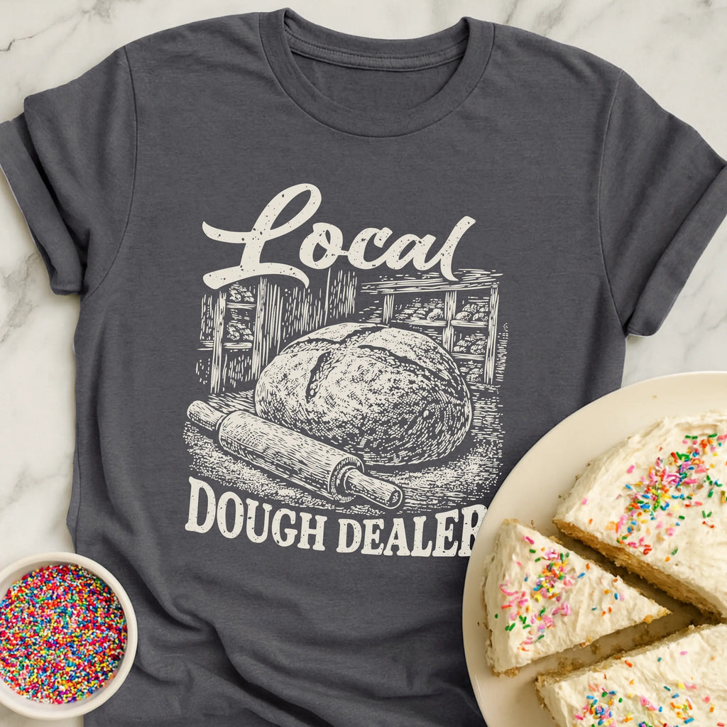 Local Dough Dealer T-Shirt