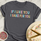 I Like You T-Shirt