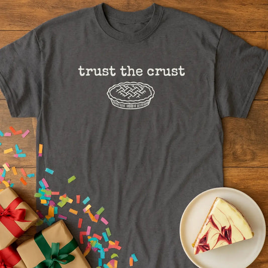 Trust The Crust Grandma T-Shirt