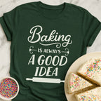 Good Idea Baker T-Shirt