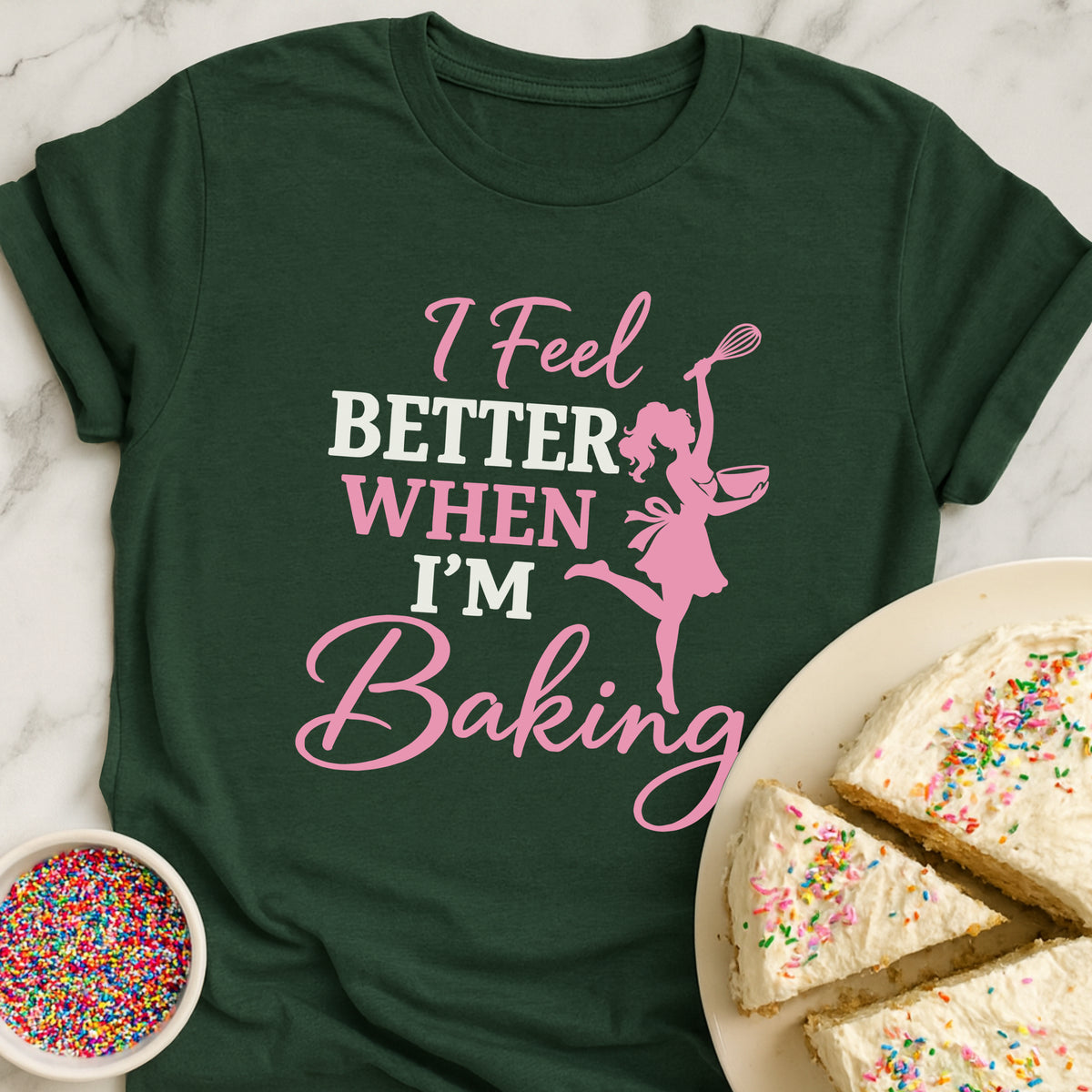 Feel Better Baking T-Shirt