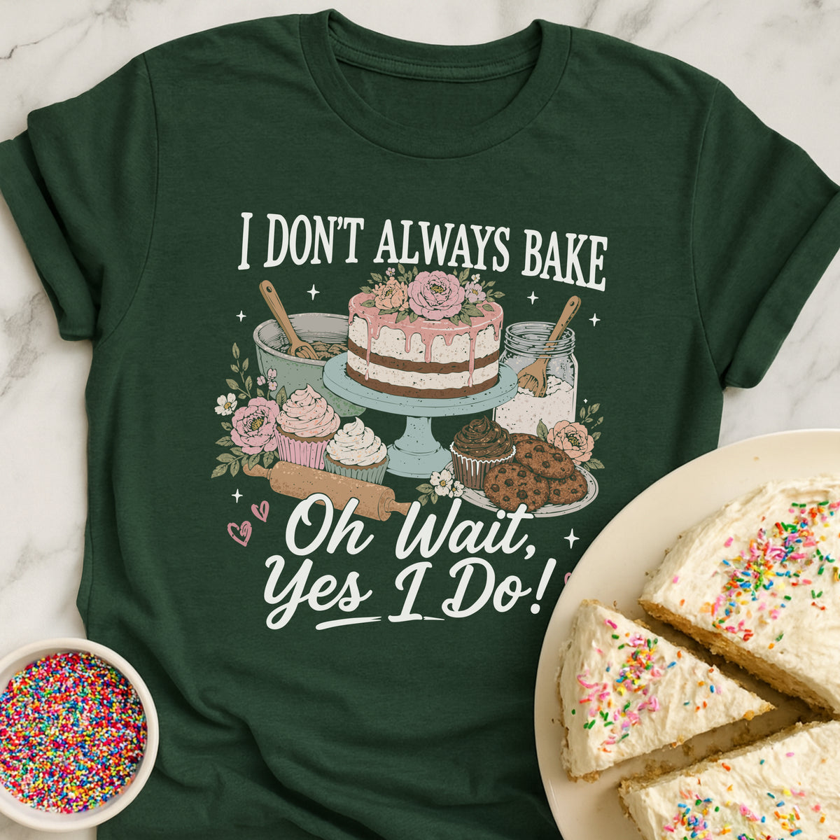 Dont Always Bake T-Shirt