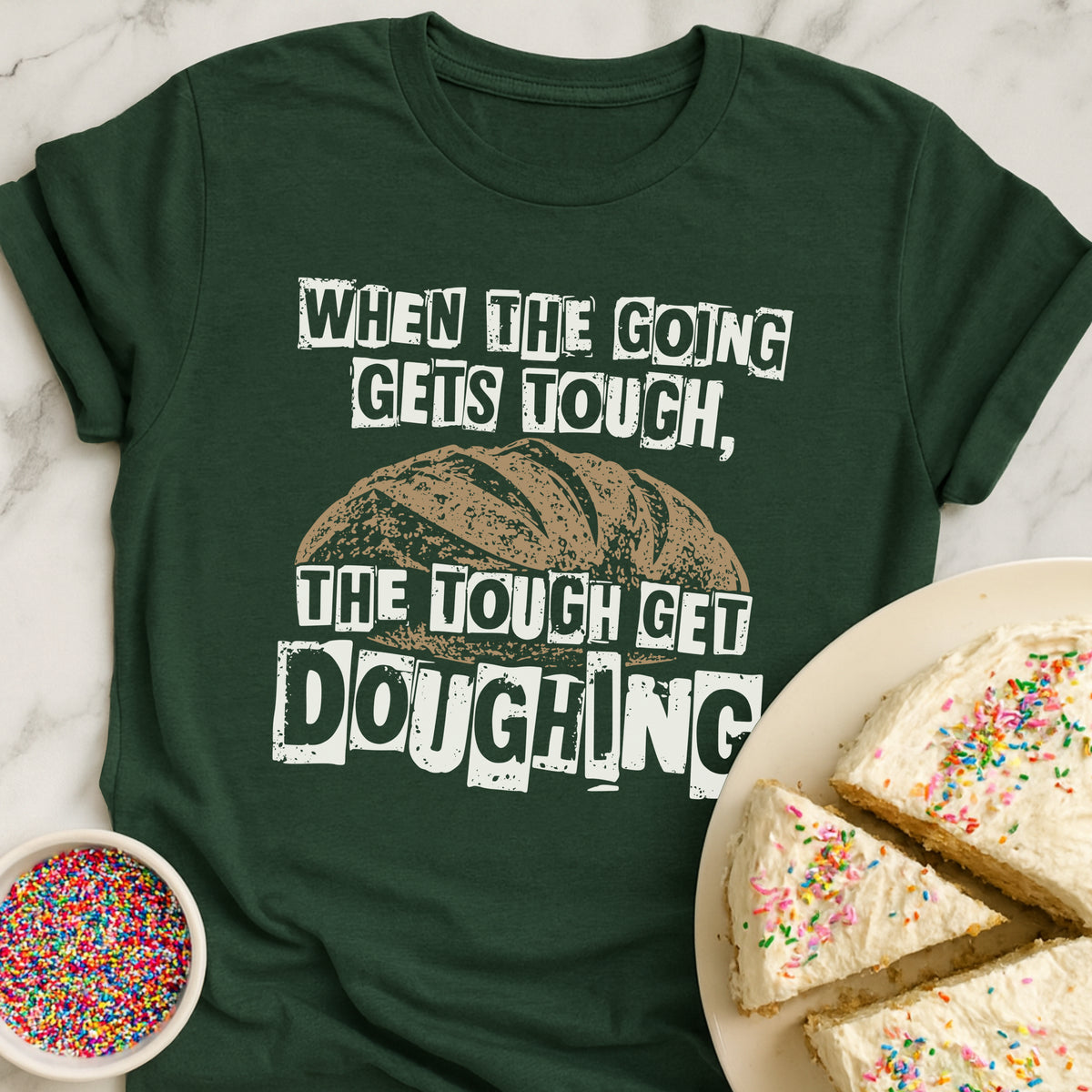 Tough Get Doughing T-Shirt