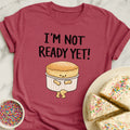 Soufflé Not Ready T-Shirt