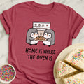 Oven Equals Home T-Shirt