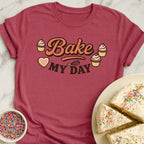 Bake My Day T-Shirt