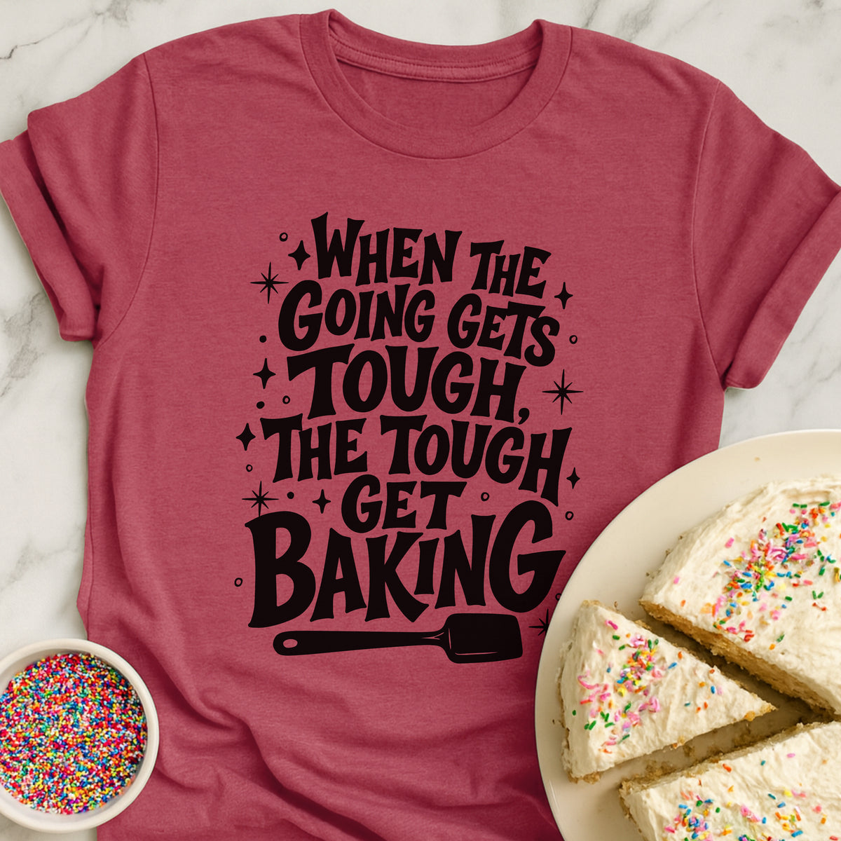 Tough Get Baking T-Shirt