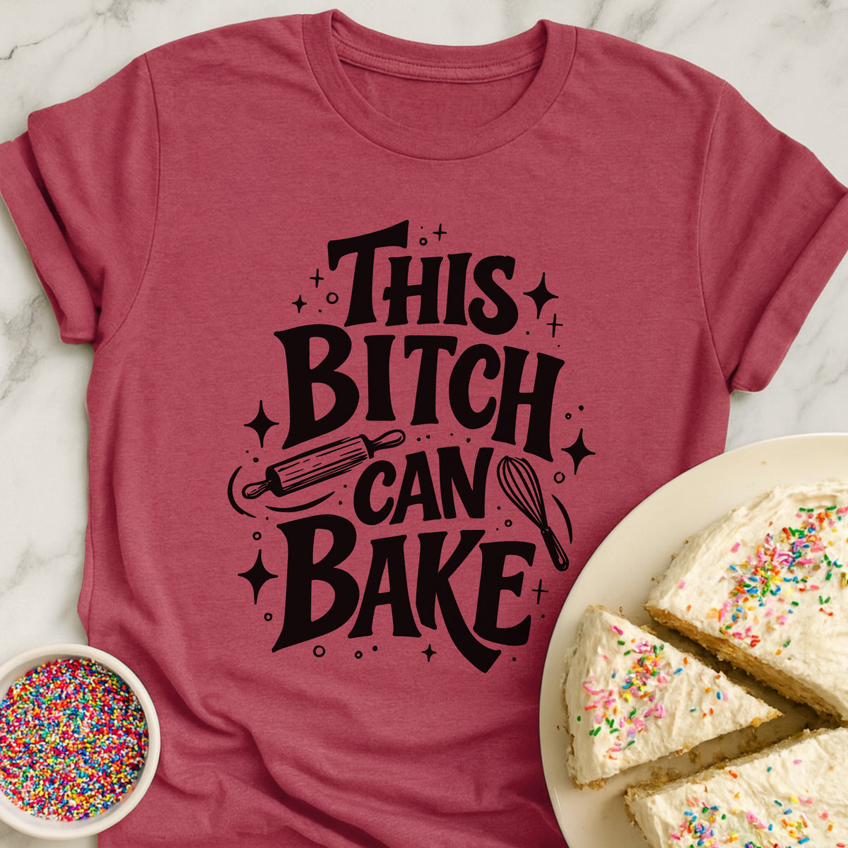Bitch Can Bake T-Shirt