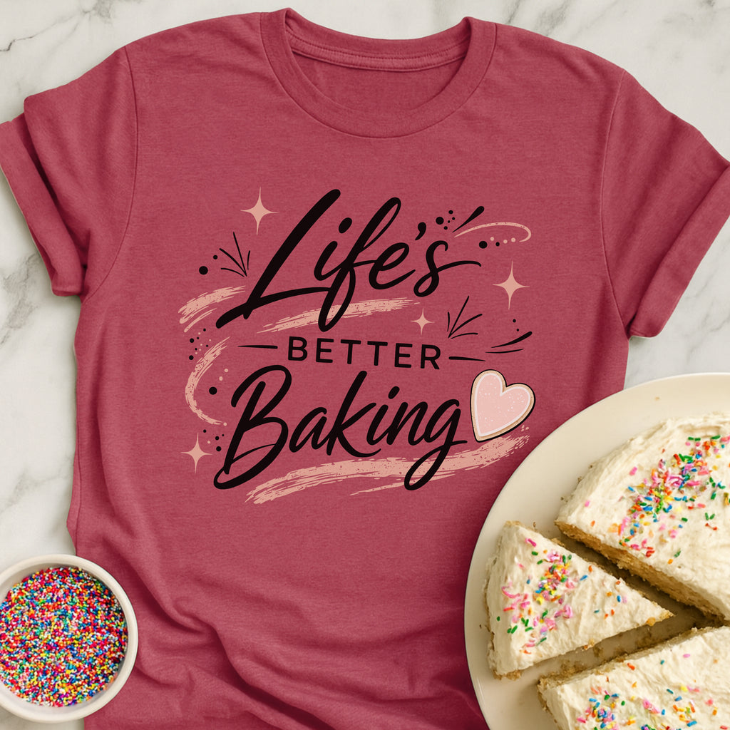 Better Baking Life T-Shirt