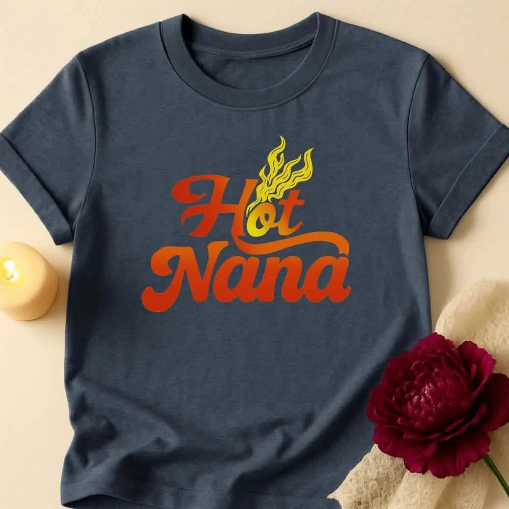 Hot Nana Grandma T-Shirt