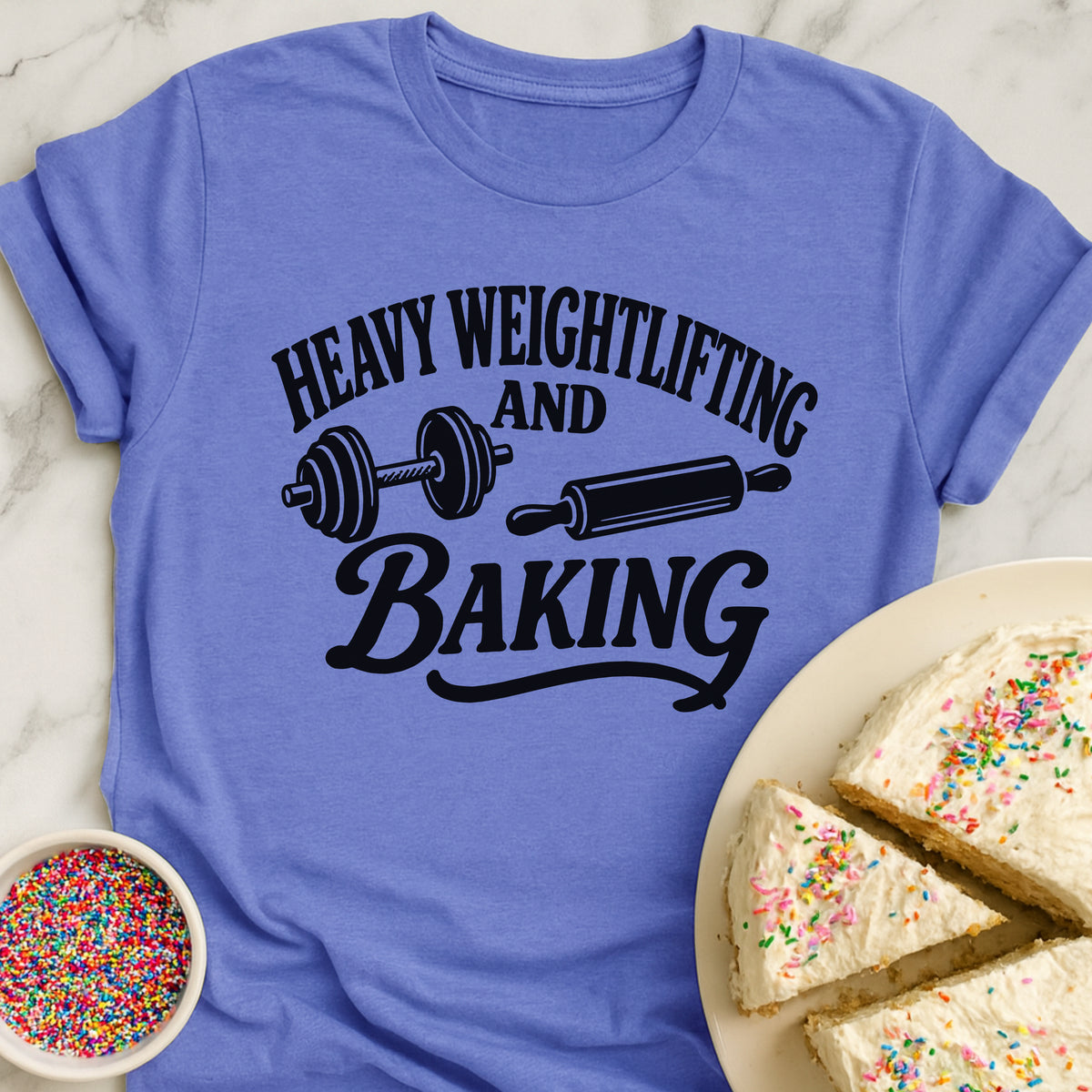 Heavy Weightlifting And Baking T-Shirt