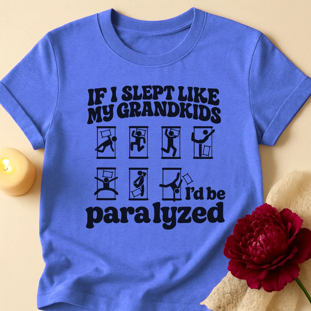 Paralyzed Sleep Grandma T-Shirt