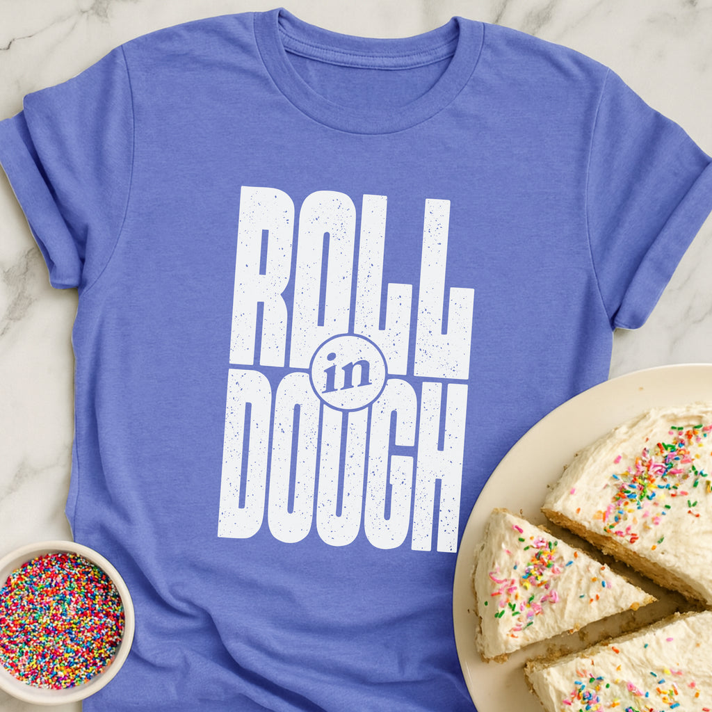 Roll In Dough T-Shirt