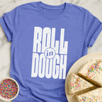Roll In Dough T-Shirt