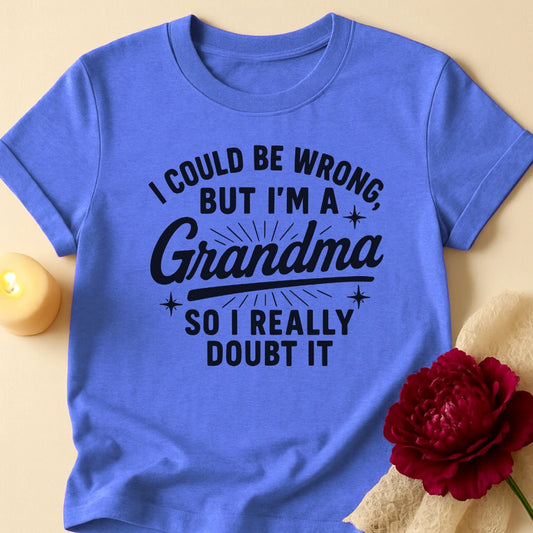 Doubt It Grandma T-Shirt