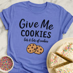 Give Me Cookies T-Shirt