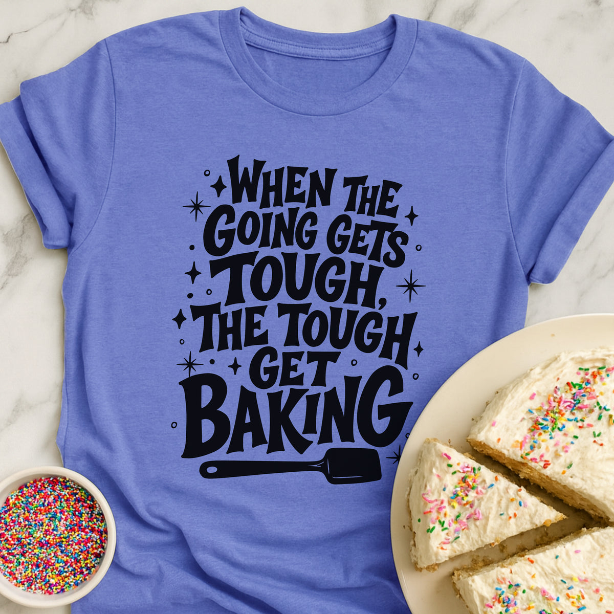 Tough Get Baking T-Shirt