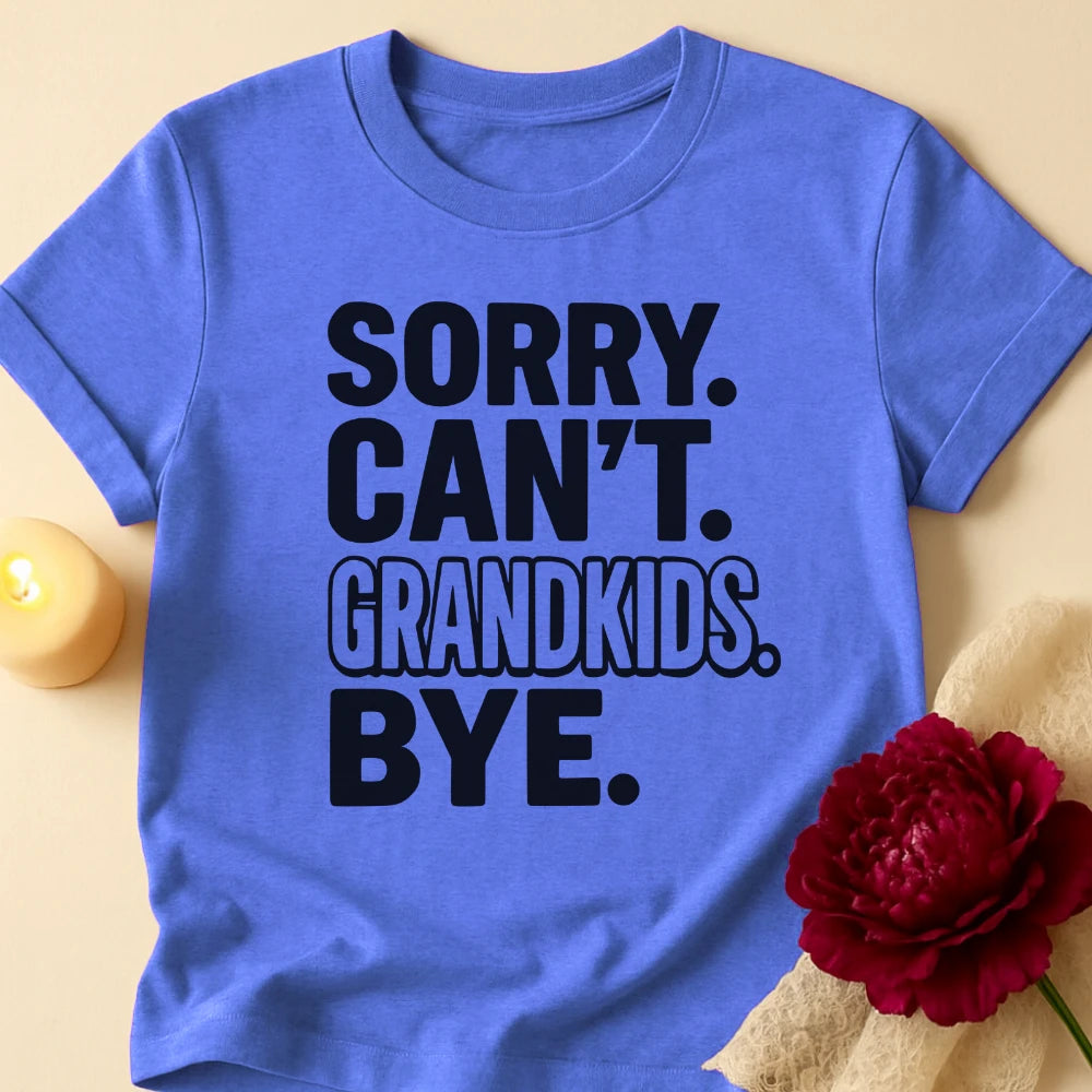 Sorry Bye Grandma T-Shirt
