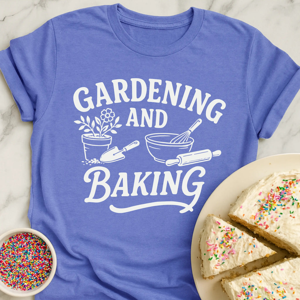 Gardening And Baking T-Shirt